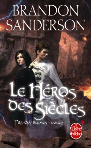 Brandon Sanderson Fils-Des-Brumes, Tome 3 : Le Héros Des Siècles