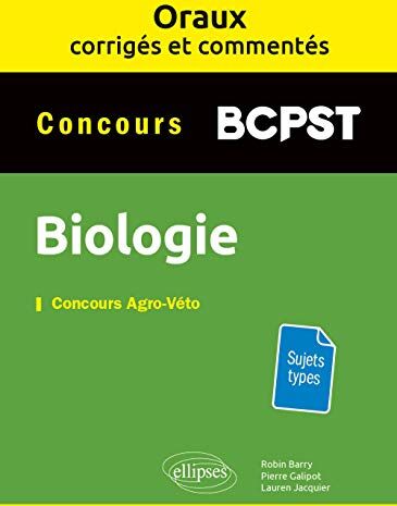 Oraux Corrigés Et Commentés De Biologie Bcpst - Concours Agro-Véto