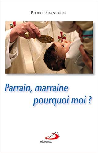 Pierre Francoeur Parrain, Marraine Pourquoi Moi ?