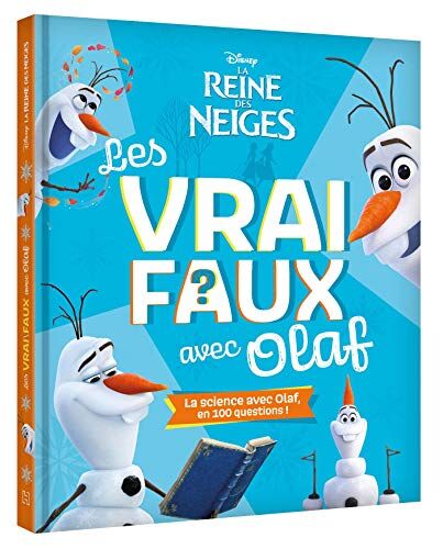 La Reine Des Neiges 2 - Les Vrai / Faux Avec Olaf - La Science Avec Olaf En 100 Questions ! - Disney (Hors Série)