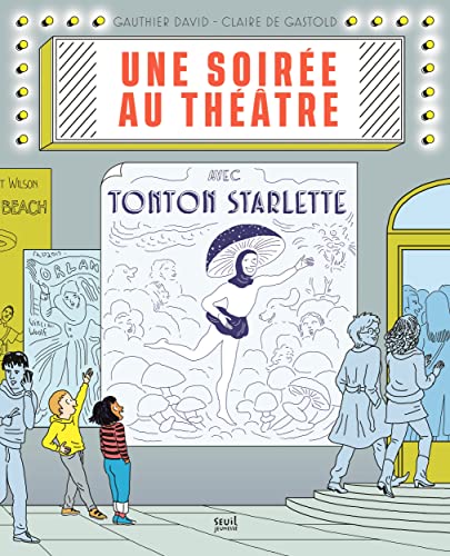 Gauthier David Une Soirée Au Théâtre Avec Tonton Starlette