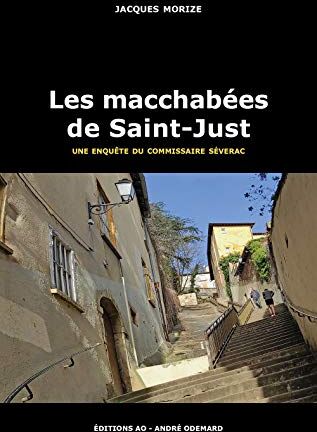 Jacques Morize Les Macchabées De Saint-Just (Une Enquête Du Commissaire Séverac)