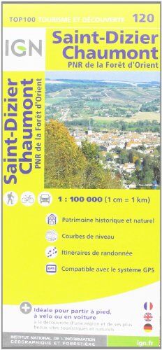 Ign 1 : 100 000 St. Dizier - Chaumont:  100 Tourisme Et Découverte. Patrimoine Historique Et Naturel / Courbes De Niveau / Routes Et Chemins / Itinéraires De Randonnée / Compatible Gps (Ign Map)