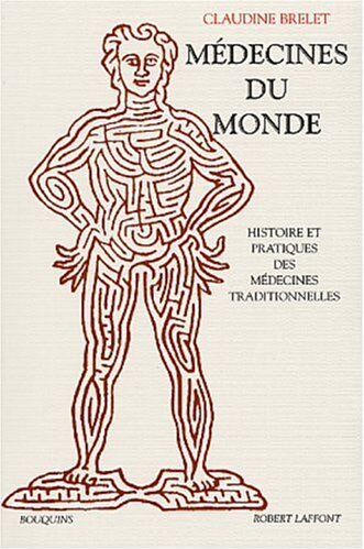 Claudine Brelet Médecines Du Monde. : Histoire Et Pratiques Des Médecines Traditionnelles