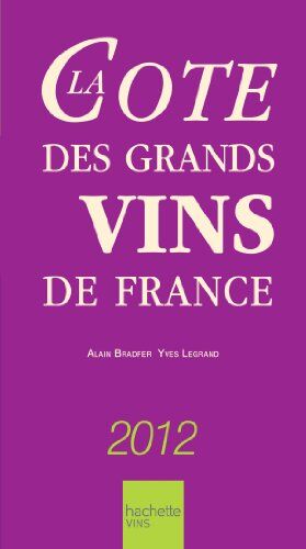 Alain Bradfer La Cote Des Grands Vins De France
