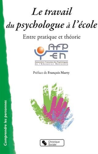 Collectif Le Travail Du Psychologue À L'École : Entre Pratique Et Théorie