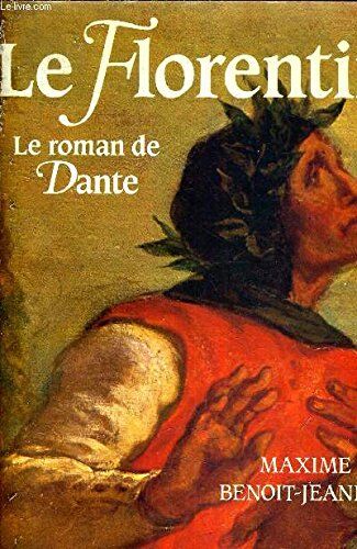 Maxime Benoît-Jeannin Le Florentin, Le Roman De Dante