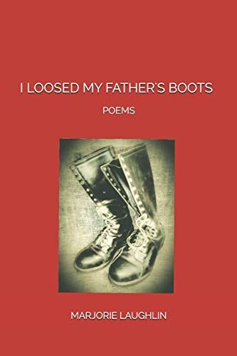 Marjorie Laughlin I Loosed My Father'S Boots: Poems