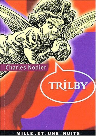 Charles Nodier Trilby Ou Le Lutin D'Argail (1001 Nuits)