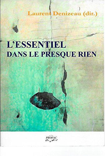 L'Essentiel Dans Le Presque Rien