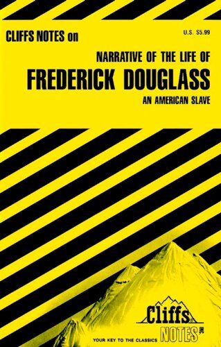 Chua, M.A. John Cliffs Notes On Narrative Of The Life Of Frederick Douglass: An American Slave: An American Slave - Notes (Cliffsnotes Literature Guides)