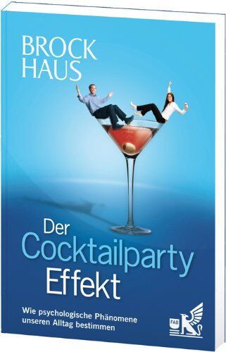 Patricia Thivissen Der Cocktailparty-Effekt: Wie Psychologische Phänomene Unseren Alltag immen