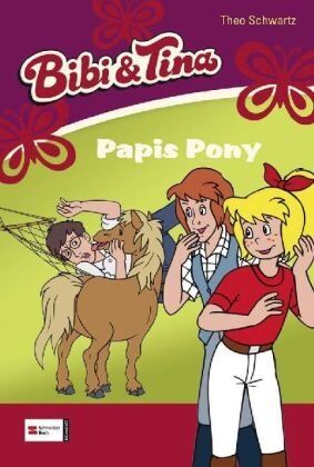 Theo Schwartz Bibi & Tina, Band 11: Papis Pony (Bibi Und Tina)
