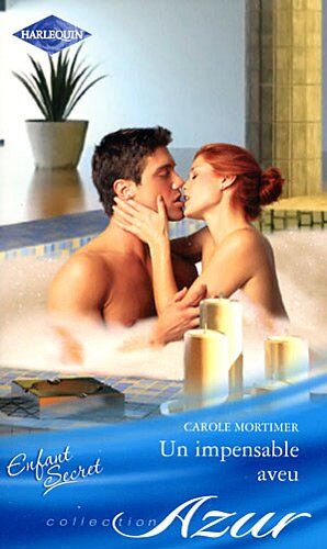 Carole Mortimer Un Impensable Aveu : Enfant Secret