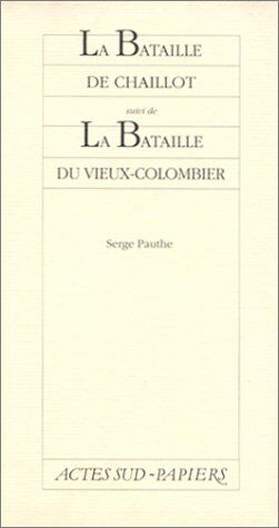 Serge Pauthe La Bataille De Chaillot Suivi De La Bataille Du Vieux Colombier