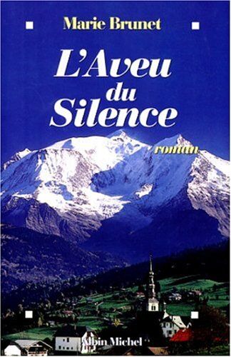 Marie Brunet L'Aveu Du Silence (Litt.Generale)