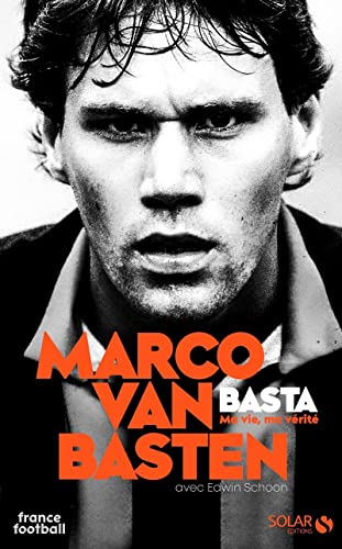 Marco Van Basten Basta - Ma Vie, Ma Vérité