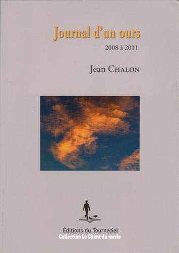 Jean Chalon Journal D'Un Ours: 2008 2011