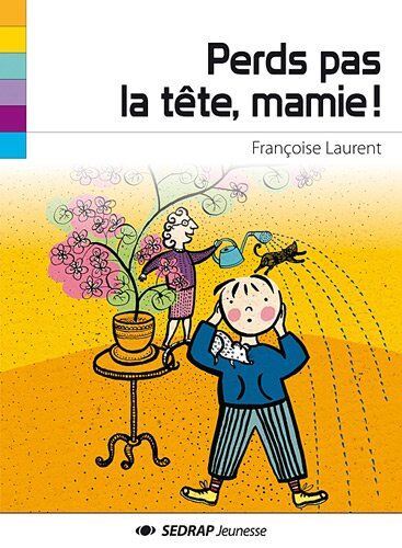 Françoise Laurent Perds Pas La Tête, Mamie !