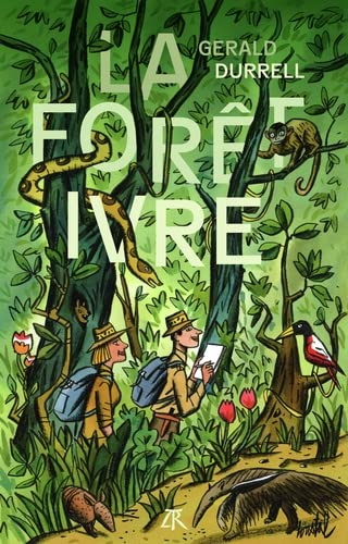 Gerald Durrell La Forêt Ivre