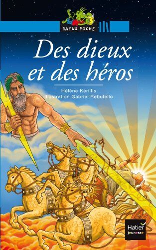 Hélène Kérillis Bibliotheque De Ratus: Des Dieux Et Des Heros