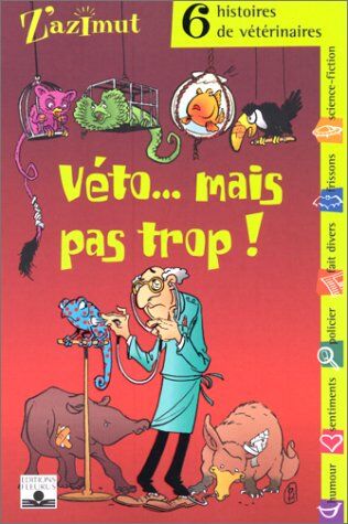 Collectif Véto... Mais Pas Trop ! 6 Histoires De Vétérinaires