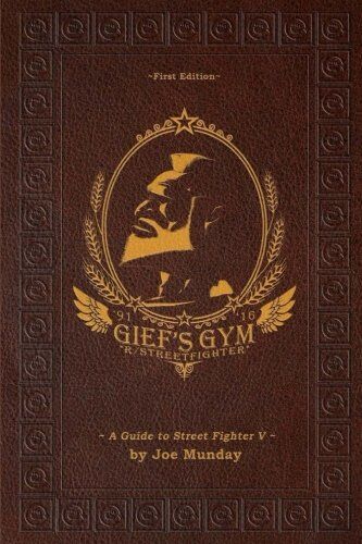Joe Munday Gief'S Gym: A Guide To Street Fighter V