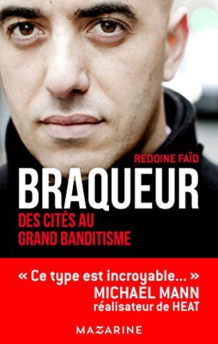 Rédoine Faïd Braqueur : Des Cités Au Grand Banditisme