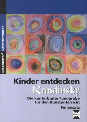 Melanie Scheidweiler Kinder Entdecken Kandinsky - Foliensatz: 3. Und 4. Klasse