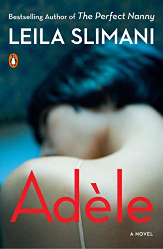 Leïla Slimani Adèle: A Novel
