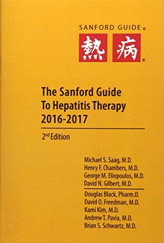 Saag, Michael S., M.D. The Sanford Guide To Hepatitis Therapy 2016-2017