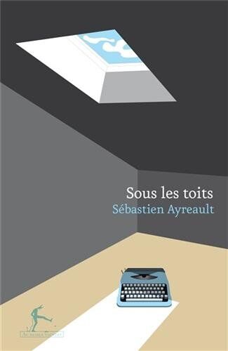 Sébastien Ayreault Sous Les Toits