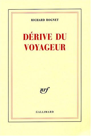 Richard Rognet Dérive Du Voyageur Poèmes (Blanche)