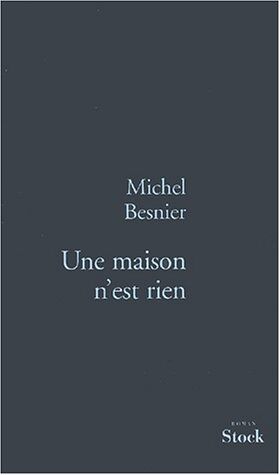 Michel Besnier Une Maison N'Est Rien