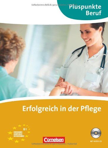 Jun Li Pluspunkte Beruf: B1 - Erfolgreich In Der Pflege. Kursbuch Mit Cd