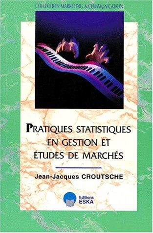 Jean-Jacques Croutsche Pratiques Statistiques En Gestion Et Études De Marchés