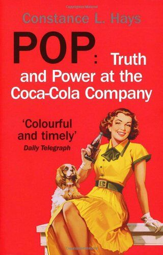 Constance Hays Pop: Truth And Power At The Coca-Cola Company