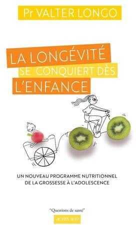 La Longévité Se Conquiert Dès L'Enfance: Un Nouveau Programme Nutritionnel De La Grossesse À L'Adolescence (Essais Sciences Humaines Et Politiques)