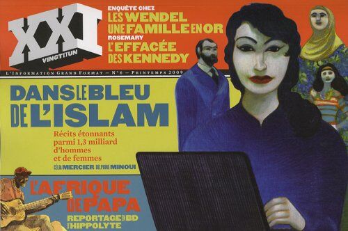 Patrick de Saint-Exupéry Xxi N° 6, Printemps 2009 : Dans Le Bleu De L'Islam