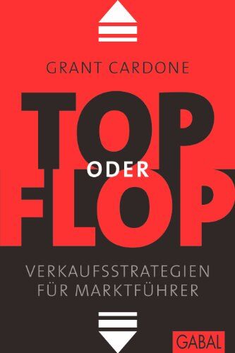 Grant Cardone Oder Flop: Verkaufsstrategien Für Marktführer