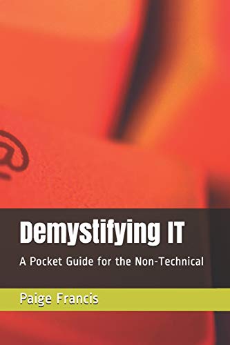 Paige Francis Demystifying It: A Pocket Guide For The Non-Technical