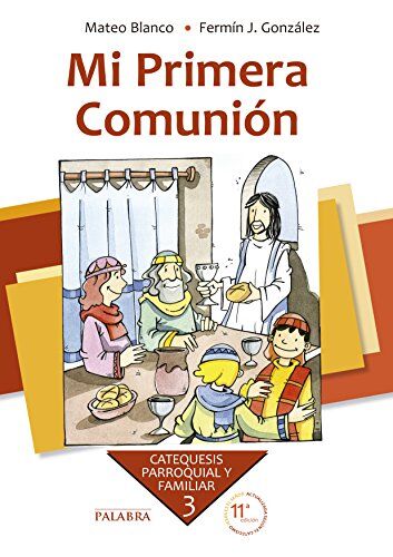 Mateo Blanco Cotano Mi Primera Comunion. 3§ (Nueva Ed. 2010) (Catequesis Parroquial Y Familiar, Band 3)