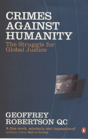 Geoffrey Robertson Crimes Against Humanity: The Struggle For Global Justice