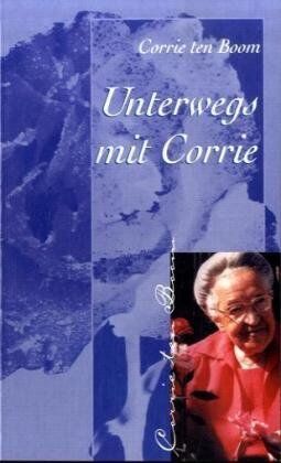 Boom, Corrie ten Unterwegs Mit Corrie