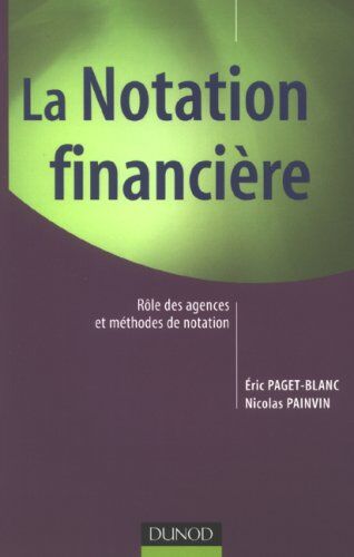 Eric Paget-Blanc La Notation Financière : Rôle Des Agences Et Méthodes De Notation