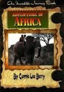 Berry, Connie Lee Adventure In Africa (Incredible Journey, Band 3)