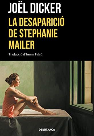 Joël Dicker La Desaparició De Stephanie Mailer (Narrativa)