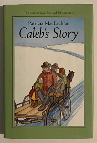 Patricia MacLachlan Caleb'S Story (Sarah, Plain And Tall, 3, Band 3)