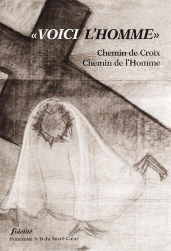 Collectif Voici L'Homme. Chemin De Croix. Chemin De L'Hmme