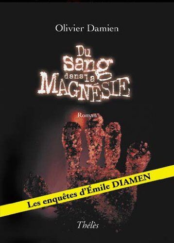 Olivier DAMIEN Du Sang Dans La Magnesie